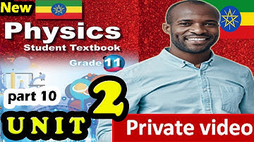 Ethiopian  GRADE 11 Physics Unit 2 -- Exercise 2.8, 2.9, Example 2.8-2.11 -- Part 10 New Curriculum