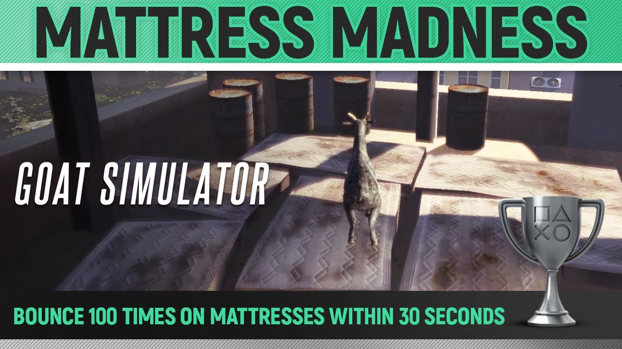 Goat Simulator - Mattress Madness 🏆 - Trophy Guide
