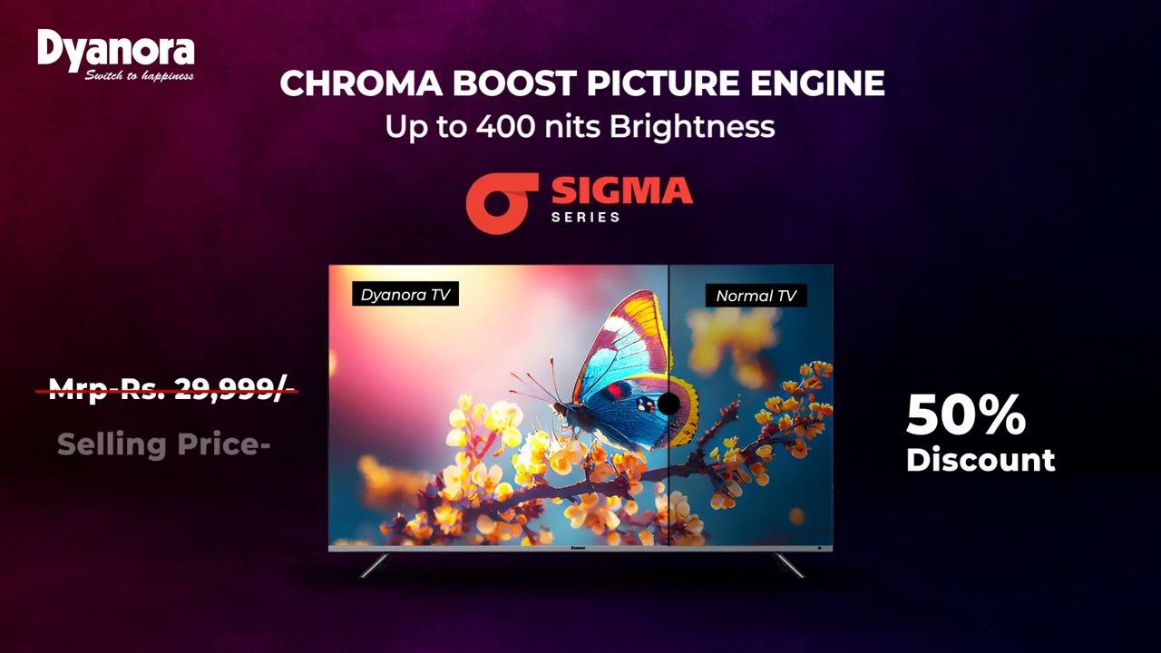 Sigma Series Smart Led TV | Chroma Boost Picture Engine | Good Brightness