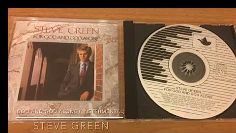 God and God Alone -Steve Green ( Instrumental with BGV)