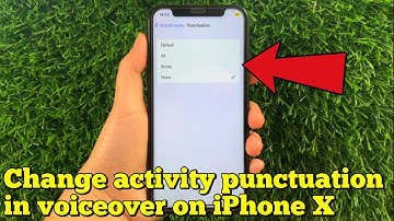 How to change activity punctuation in voiceover on iPhone X