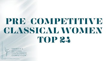 YAGP 2025 Finals - Pre-Competitive Classical Women Top 24 Winners