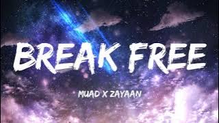 Break Free | Muad X Zayaan | Nasheed Lyrics | Vocals Only