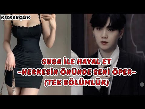 Suga İle Hayal Et/Herkesin Önünde Seni Öper/Tek Bölümlük