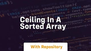 ceiling in a sorted array
