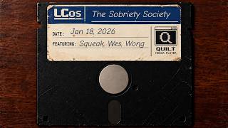 The Sobriety Society (1/18/26) [SQUEAK] [WES] [WONG]