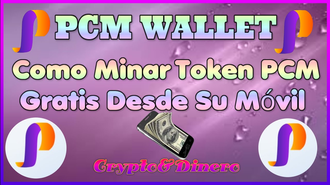 🚀PCM WALLET💲 Como Minar⛏️ Su Token PCM De Manera Gratuita🎁 - YouTube