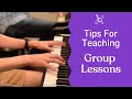 Tips for teaching group lessons  piano teaching tips