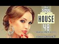 The soul of house vol 48 soulful house mix