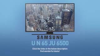 SAMSUNG 65″ 6500 Series – Curved 4K Ultra HD Smart LED TV – 21600p,120MR (Model#:UN65KU6500) SAMSUNG UN65JU6500 ( JU6500 ) 4K UHD Smart TV // FULL SPECS REVIEW
