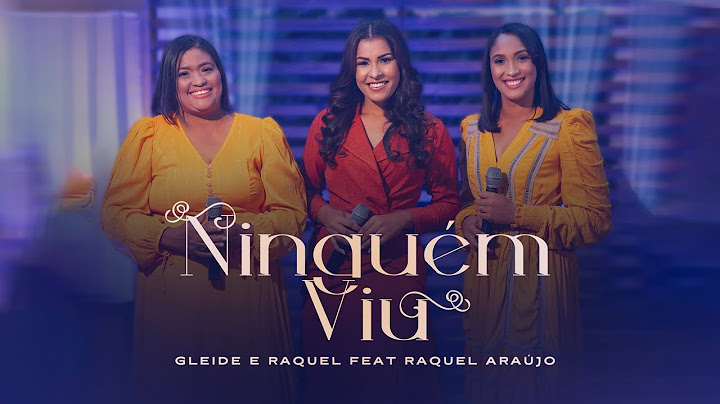 Gleide e Raquel Feat Raquel Araújo - Ninguém Viu | Clipe Oficial