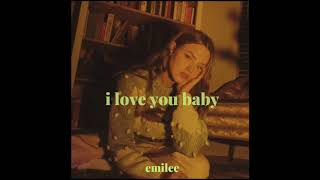 Vignette de la vidéo "Emilee - i love you baby"