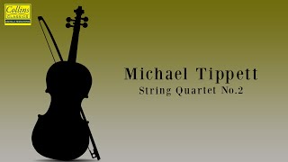 Michael Tippett: String Quartet No. 2 (FULL)