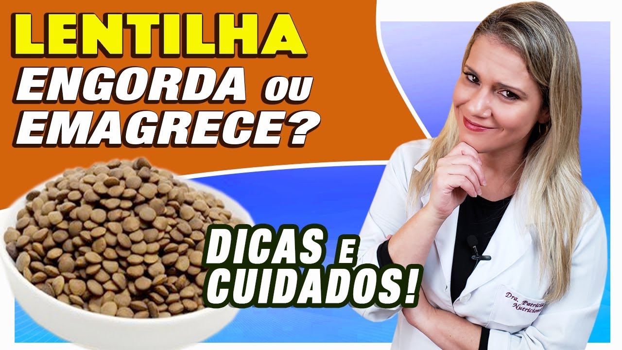 Lentilha Engorda ou Emagrece? É Low Carb? [DICAS e CUIDADOS]