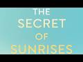 THE SECRET OF SUNRISES