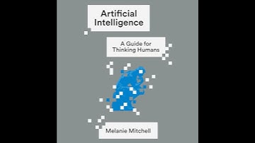 Artificial Intelligence: A Guide for Thinking Humans by Melanie Mitchell | Full Audiobook