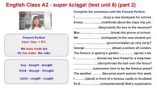English Class A2. Test unit 6 (part 2) - Present Perfect - super ściąga!