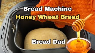 Bread Machine Honey Wheat Bread - Delicious & No Oven Required!