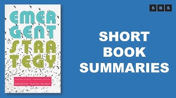 Short Book Summary of Emergent Strategy Shaping Change,Changing Worlds by Adrienne Maree Brown
