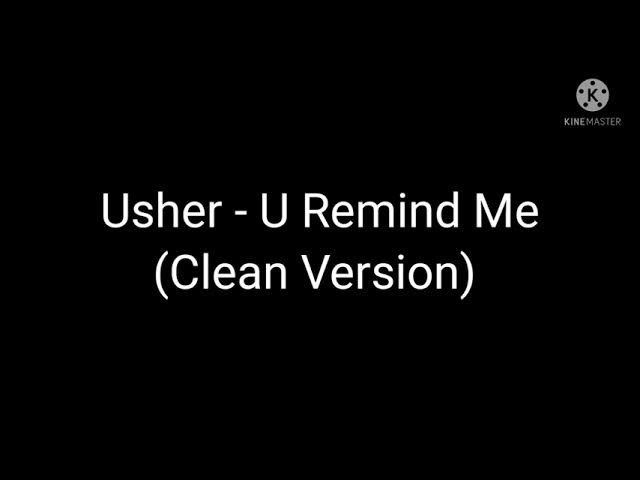 Usher - U Remind Me (Clean Version)