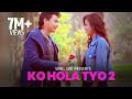 Sunil Giri - Timi Auchauki Bhani (Ko Hola Tyo 2) • Paul Shah • Karuna Shrestha