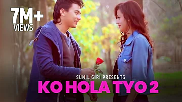 Sunil Giri - Timi Aauchauki Bhani (Ko Hola Tyo 2) • Paul Shah • Karoona Shrestha