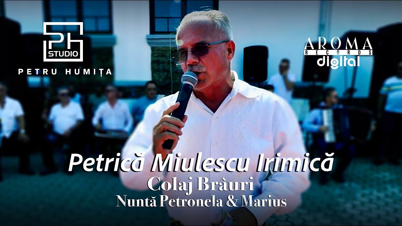 Petrica Miulescu Irimica - Colaj Brauri | Nunta Petronela & Marius