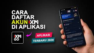 Cara Daftar Akun XM di HP Lewat Aplikasi XM GO Terbaru 2026