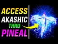 AKASHIC Records PORTAL Will Be OPENED into Your PINEAL Gland (Shamanic)