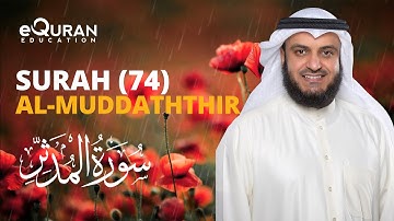 Surah Al-Muddathir - 74 سورة المدثر | Mishary Rashid Alafasy | @equraneducation