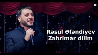 Rəsul Əfəndiyev — Zəhrimar Dilim (Rəsmi Audio)