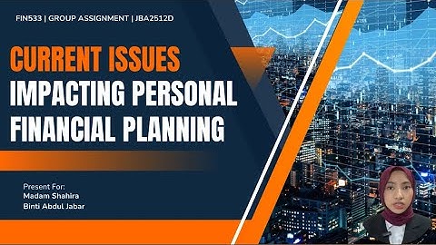 FIN533 - PERSONAL FINANCIAL PLANNING | GROUP PRESENTATION ASSIGNMENT | JBA 2512 D