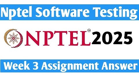 Nptel Software Testing Week 3 Assignment Answer 2025