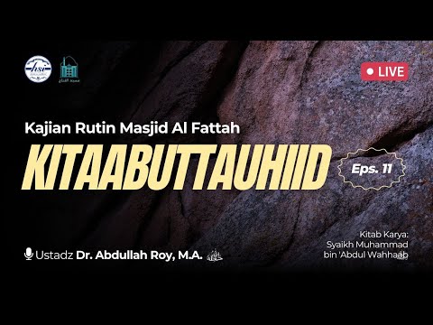 Kajian Kitab Kitaabuttauhiid - Bab 11 | Masjid Al-Fattah Jatinegara