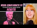 Vocal Coach Reacts to Roxette 'It must have been love' Marie Fredriksson