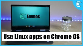 How to Install Linux Apps in Chrome OS