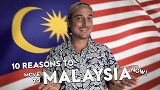 10 reasons you should move to Malaysia NOW!