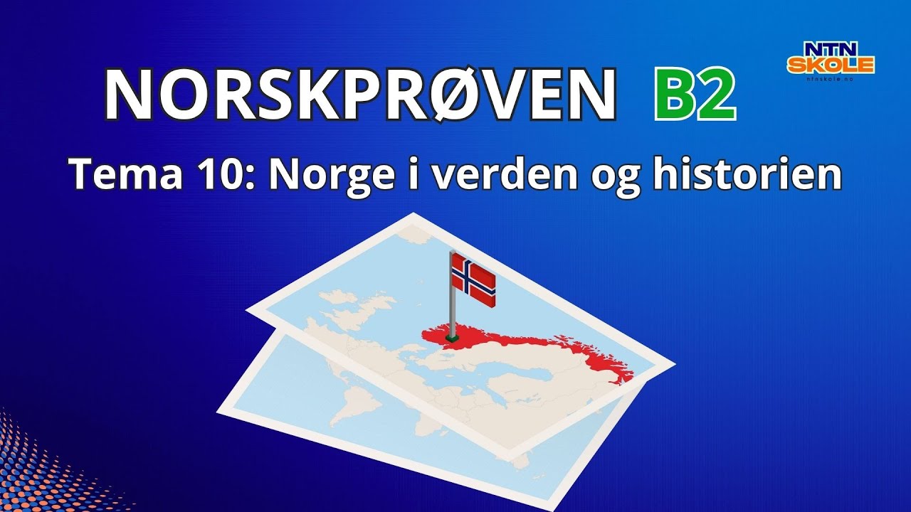 Norskprøven B1–B2 | Tema 10 Norge i verden og historien
