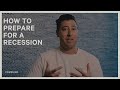 HOW TO PREPARE FOR A RECESSION