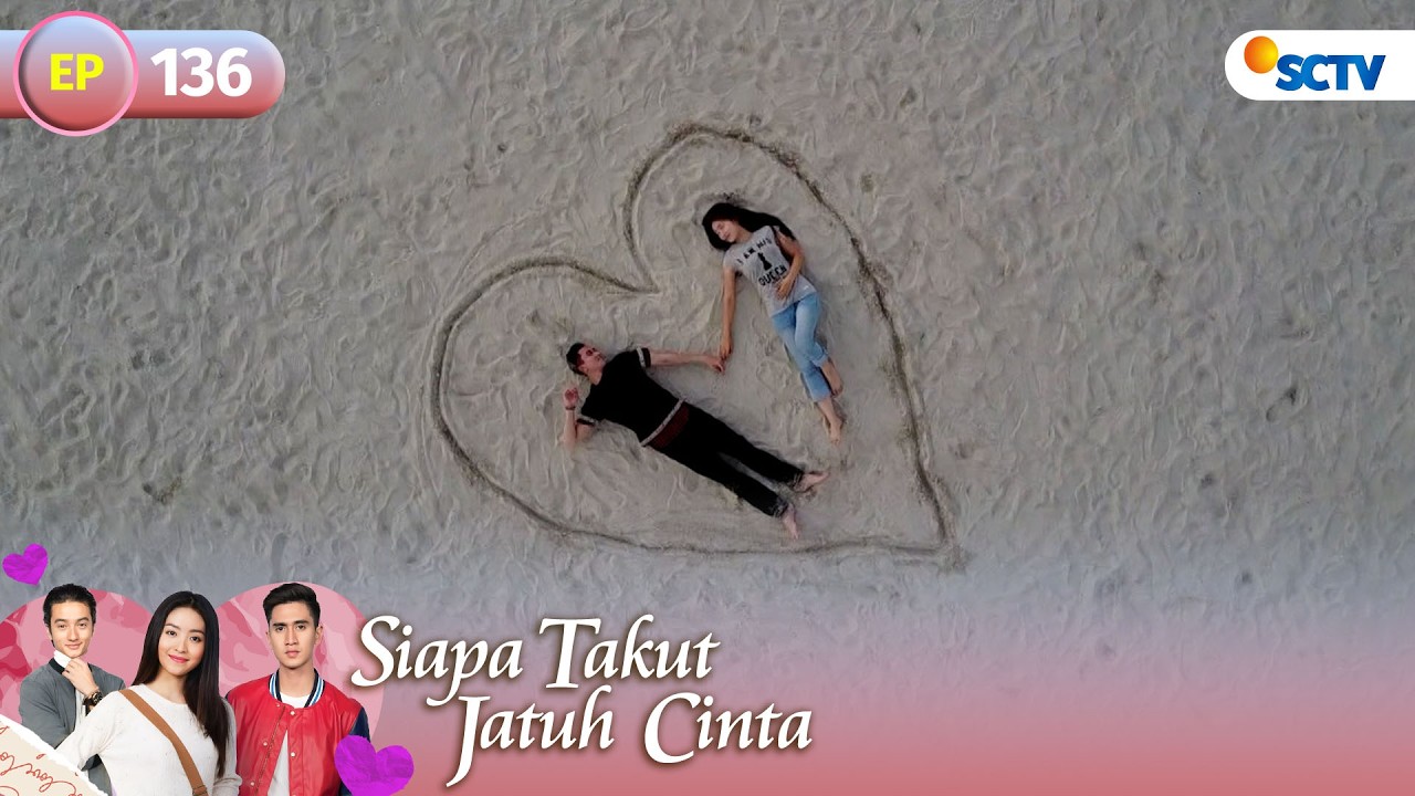 FULL Siapa Takut Jatuh Cinta - Episode 136