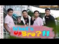 Whats up bro part 11 i bhimphedi guys i nepali comedy short movie 2019