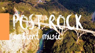 (4K) Instrumental Post-Rock Music with Amazing Aerial Landscapes - Ambient Music