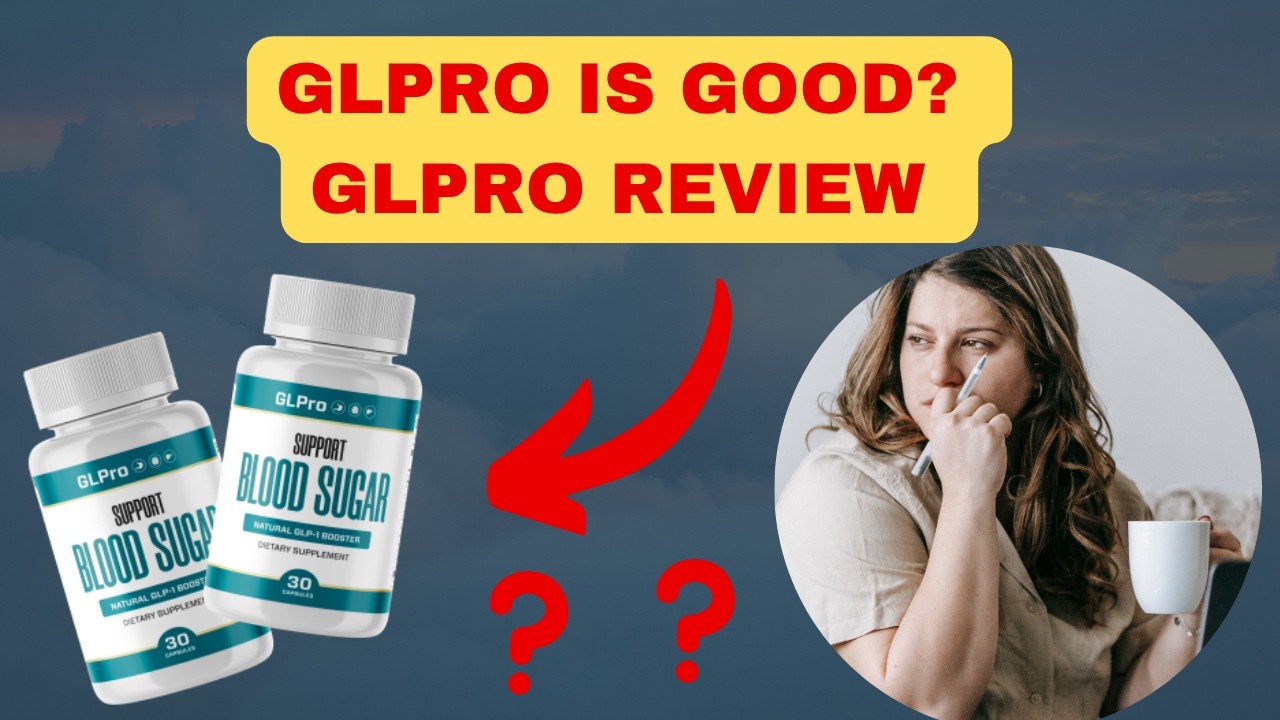 GLPro Really Works? The Truth About GLPro – GLPro Review