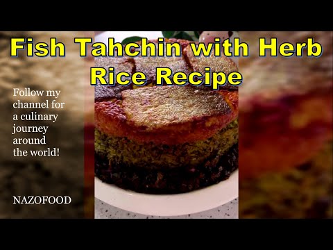 Fish Tahchin with Herb Rice: A Flavorful Twist-4K | رسپی تهچین ماهی مجلسی #NAZIFOOD360