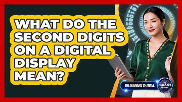 What Do The Second Digits On A Digital Display Mean?