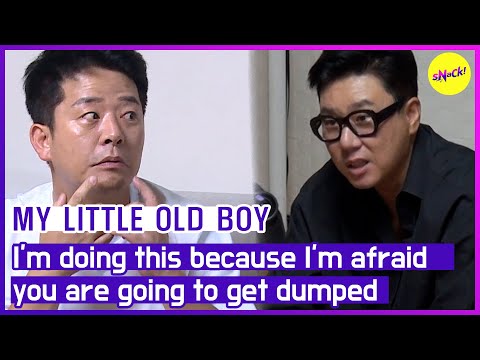 [HOT CLIPS] [MY LITTLE OLD BOY]I'm doing this because I'm afraidyou are going to get dumped (ENGSUB)