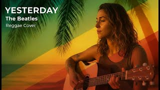 Yesterday – The Beatles (Reggae Cover)