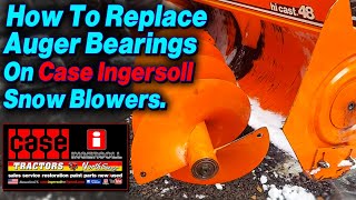 How To Change Auger Bearings On Case Ingersoll Snow Blowers As Well As Other Brands.