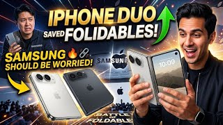 Why iPhone Duo Saved Foldables, and Samsung should be WORRIED.