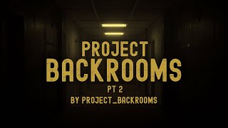 Project Backrooms Pt 2